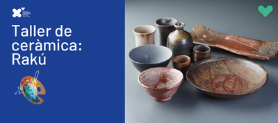 TALLER DE CERÀMICA: RAKÚ 