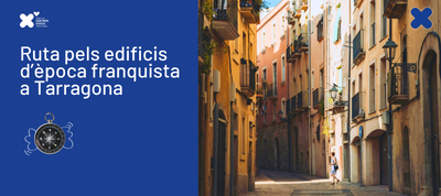 RUTA PELS EDIFICIS D’ÈPOCA FRANQUISTA A TARRAGONA 