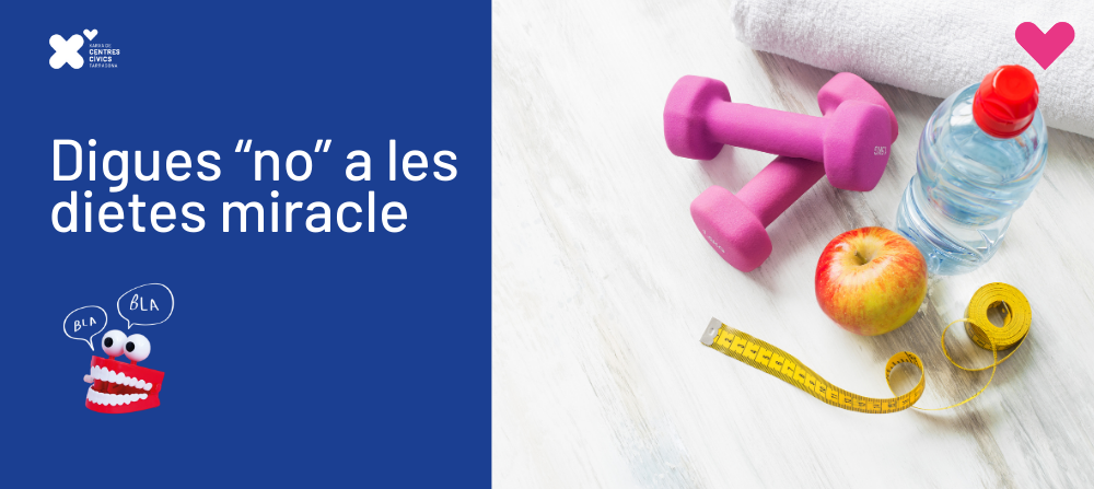 Digues "No" a les dietes miracle. "Sí" a l'alimentació saludable