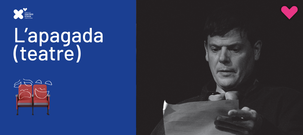 	 L'apagada - teatre