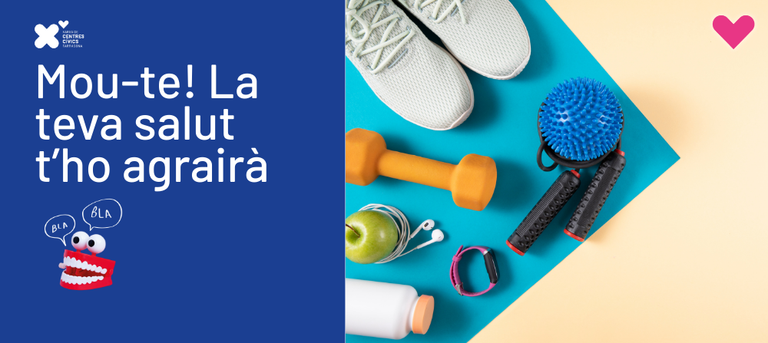 Mou-te! La teva salut t'ho agrairà! 