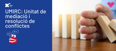UMIRC: Unitat de mediació i resolució de conflictes