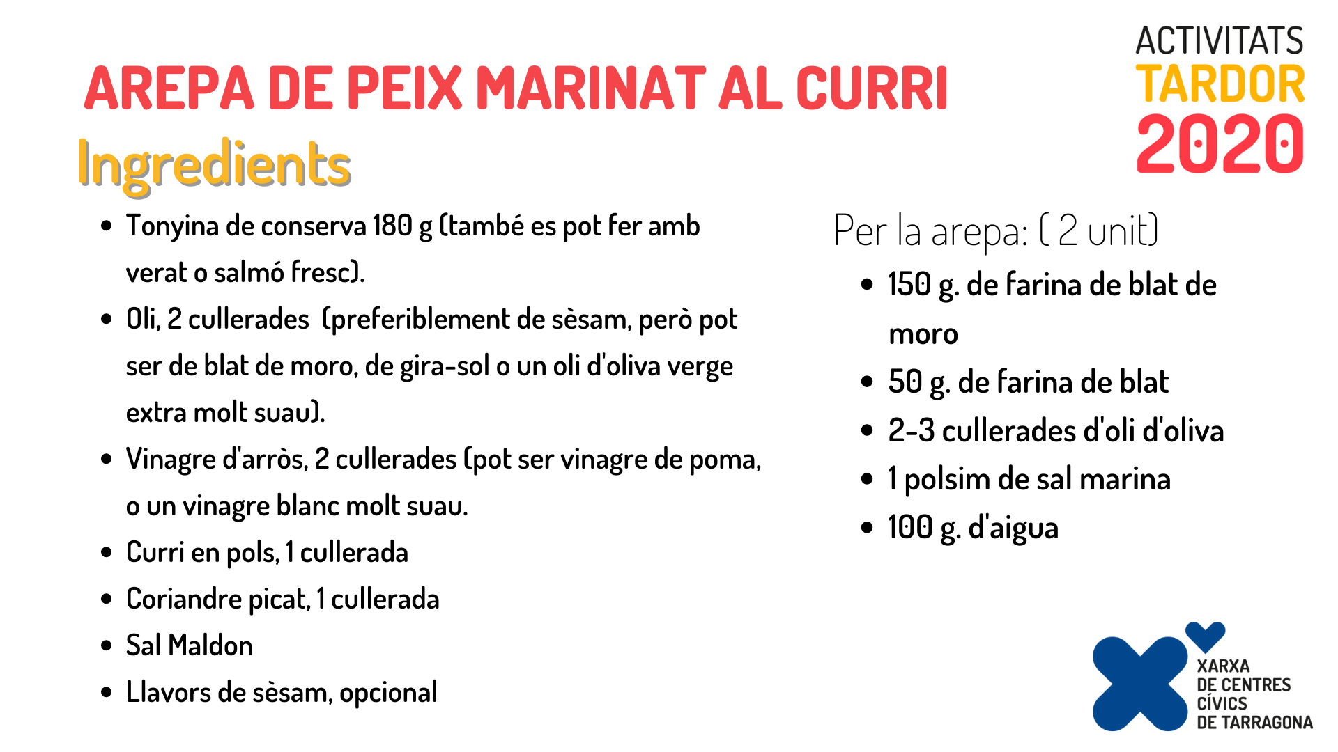 Arepa de peix marinat al curri