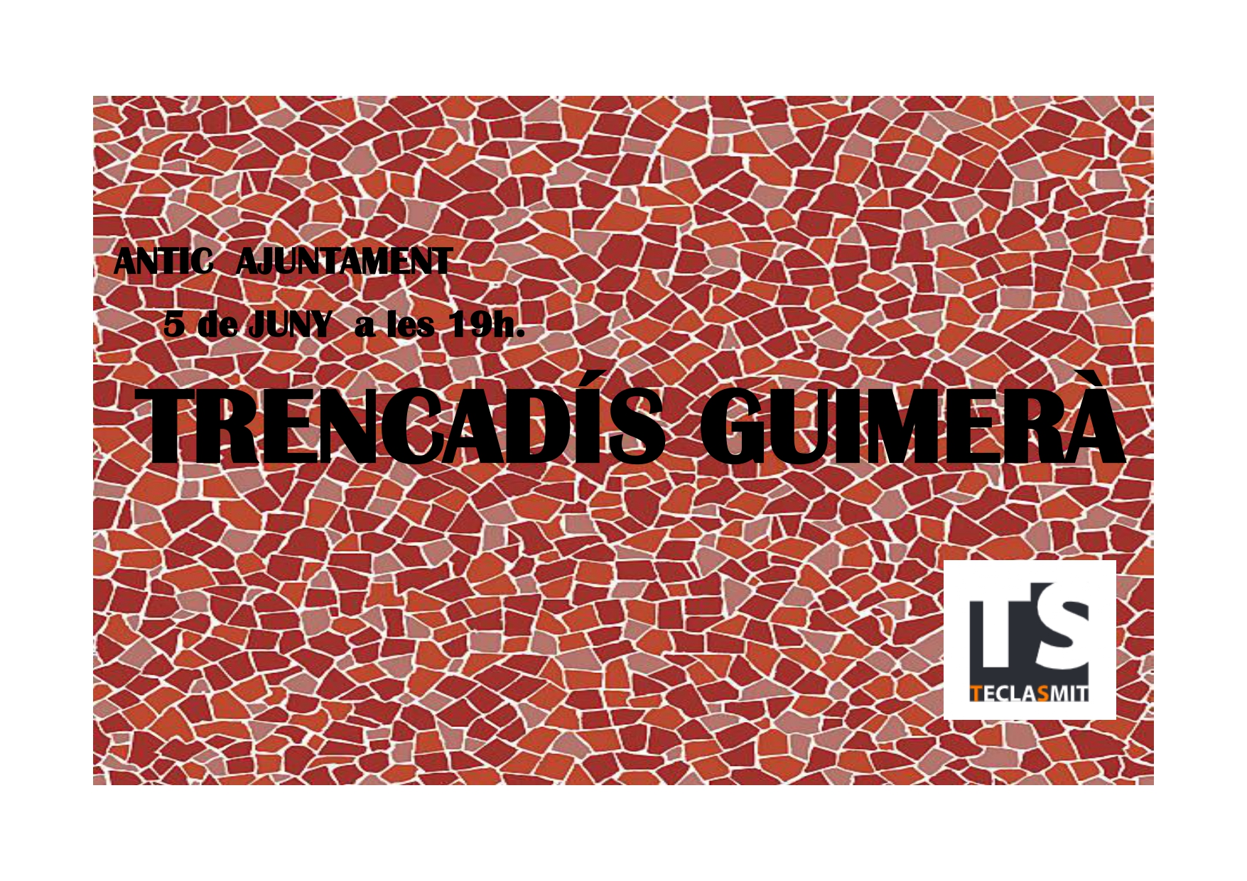 Trencadís Guimerà amb TeclaSmit
