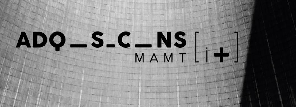 Exposició "ADQ_S_C_NS MAMT [i +]"