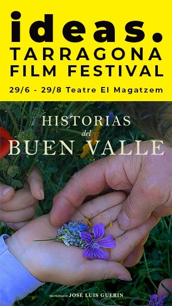 Ideas, Tarragona Film Festival | Inauguració: "Historias del Buen Valle"