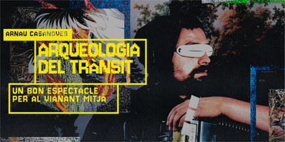 Inauguració: "Arqueologia del trànsit" 