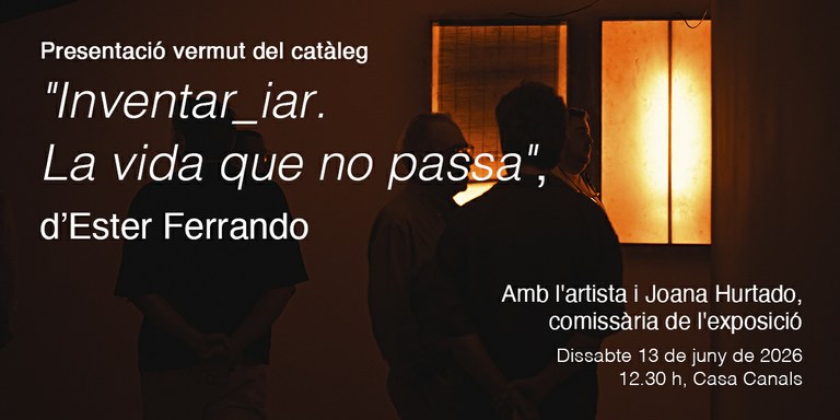 Presentació vermut del catàleg "Inventar_iar. La vida que no passa”, d’Ester Ferrando