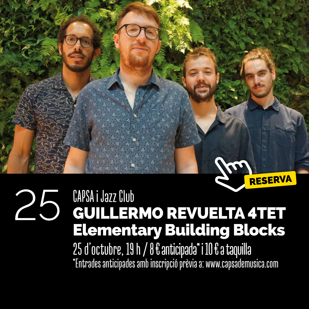 Capsa i Jazz | Guillermo Revuelta 4TET - Elementary Building Blocks