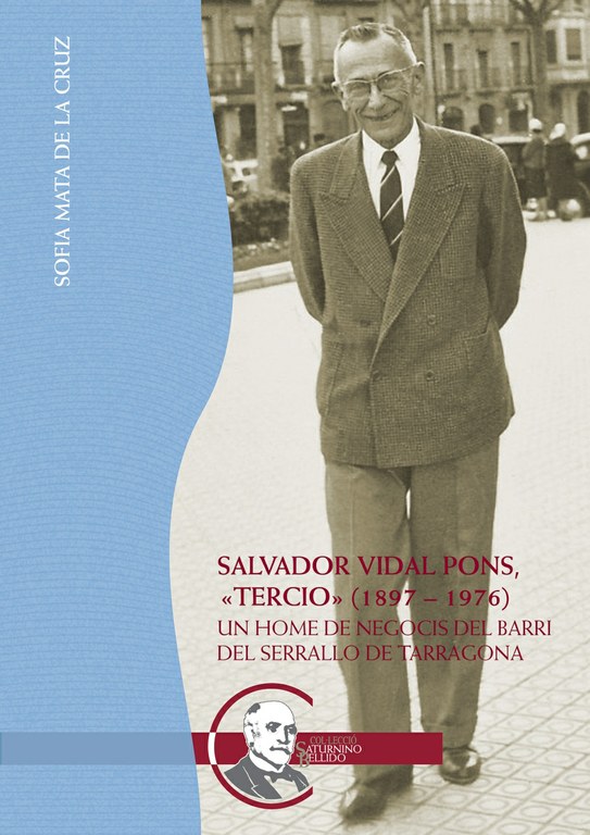 Presentació del llibre "Salvador Vidal Pons «Tercio» (1897 - 1976). Un home de negocis del barri del Serrallo de Tarragona"
