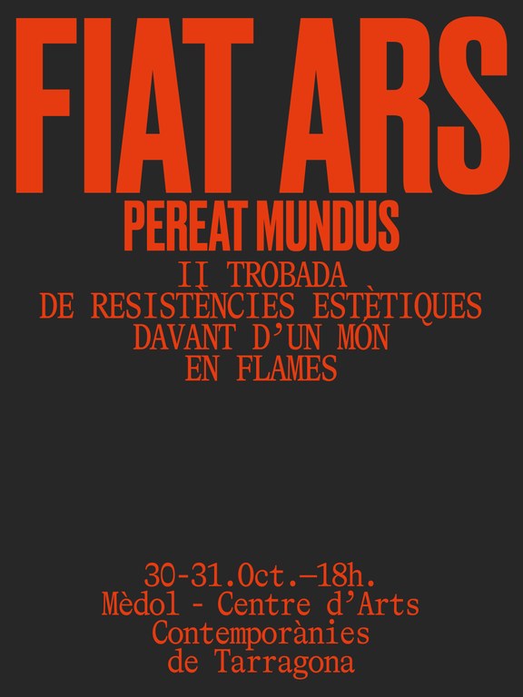 Trobada de pensament: 2a ed. de Fiat Ars Pereat Mundus + festa de clausura