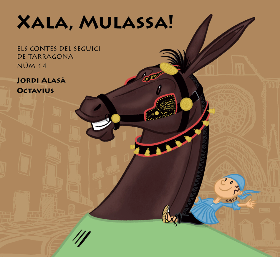 Presentació del catorzè volum de la col·lecció Els Contes del Seguici de Tarragona: Xala, Mulassa!