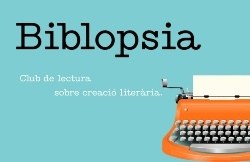 Biblopsia - Club de lectura sobre creació literària