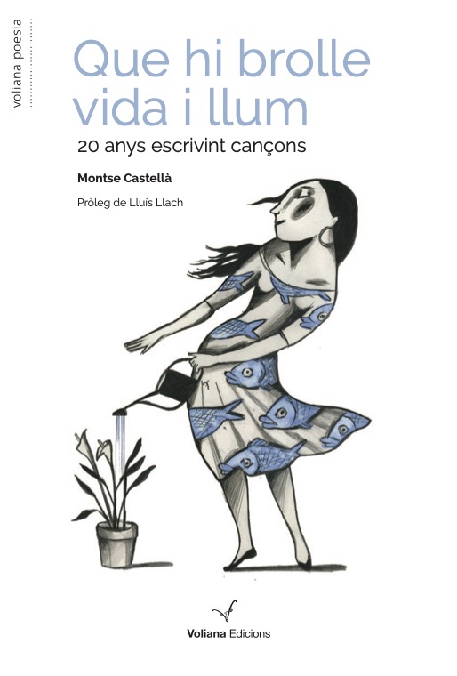 Presentació del llibre "Que hi brolle vida i llum", de Montse Castellà