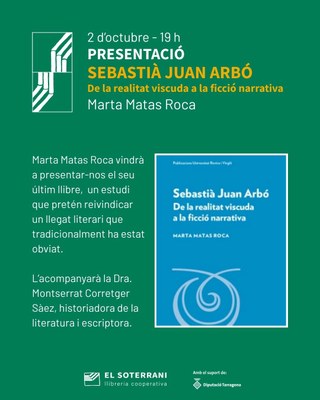 Presentació del llibre "Sebastià Juan Arbó. De la realitat viscuda a la ficció narrativa", de Marta Matas Roca