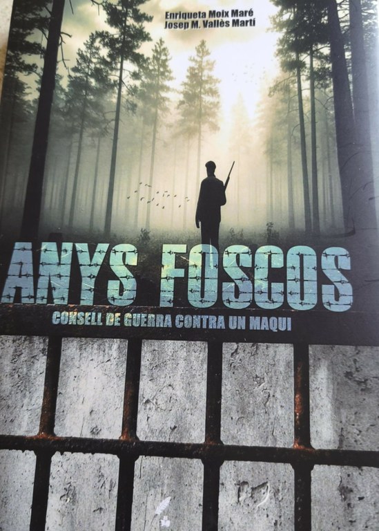 Presentació del llibre "Anys foscos. Consell de guerra contra un maqui"