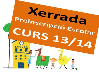 Xerrada preinscripció per al curs 13/14