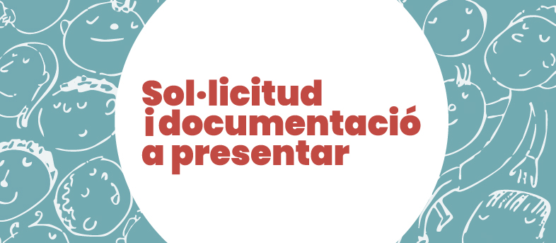 Sol·licitud i documentació a presentar