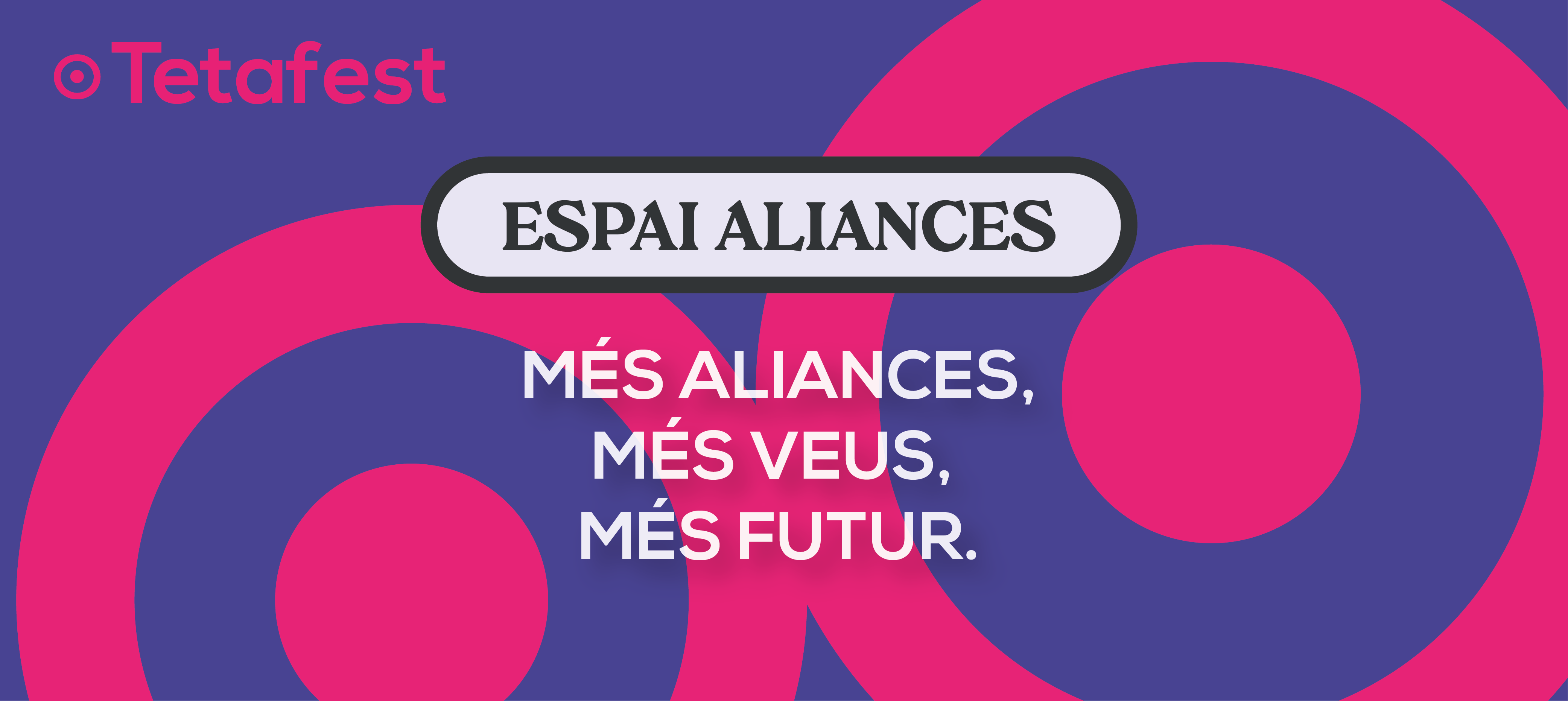TetaFest 2026: Espai Aliances
