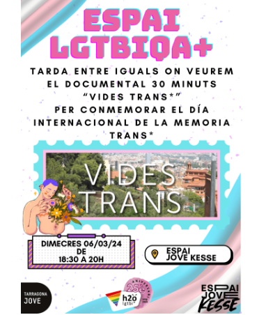 Documental 30 minuts “Vides Trans*” | Espai LGTBIQA+