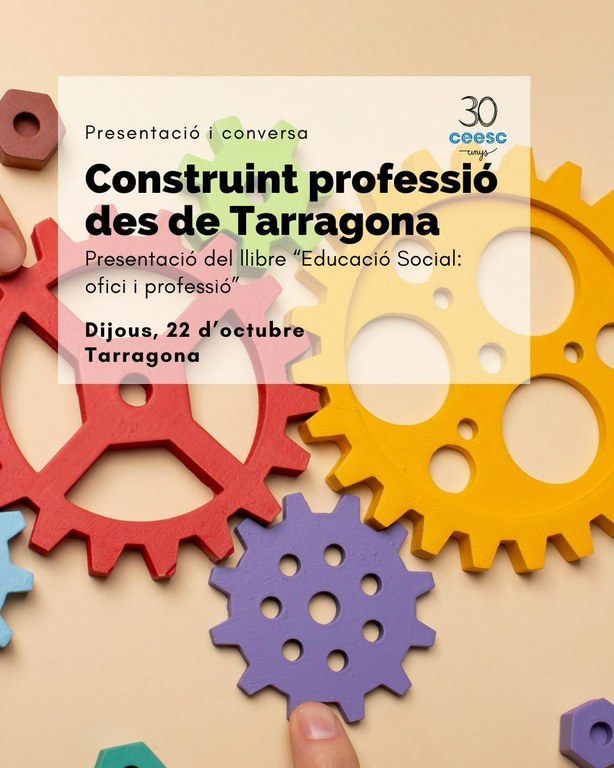 30è aniversari: Construint professió a Tarragona
