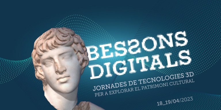 Besson digitals. Jornades de tecnologies 3D per a explorar el patrimoni cultural