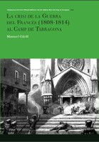 La crisi de la Guerra del Francès (1808-1814) al Camp de TarragonaLa crisi de la Guerra del Francès (1808-1814) al Camp de Tarragona