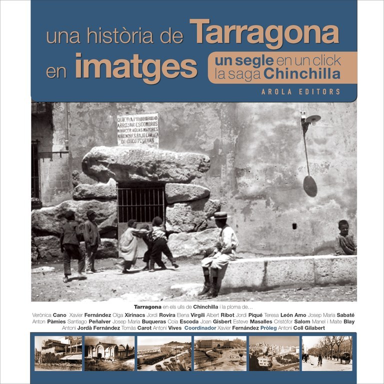 'Una història de Tarragona en imatges. Un segle en un clic, la saga Chinchilla'