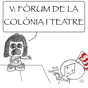 V Fòrum de la Colònia i Teatre