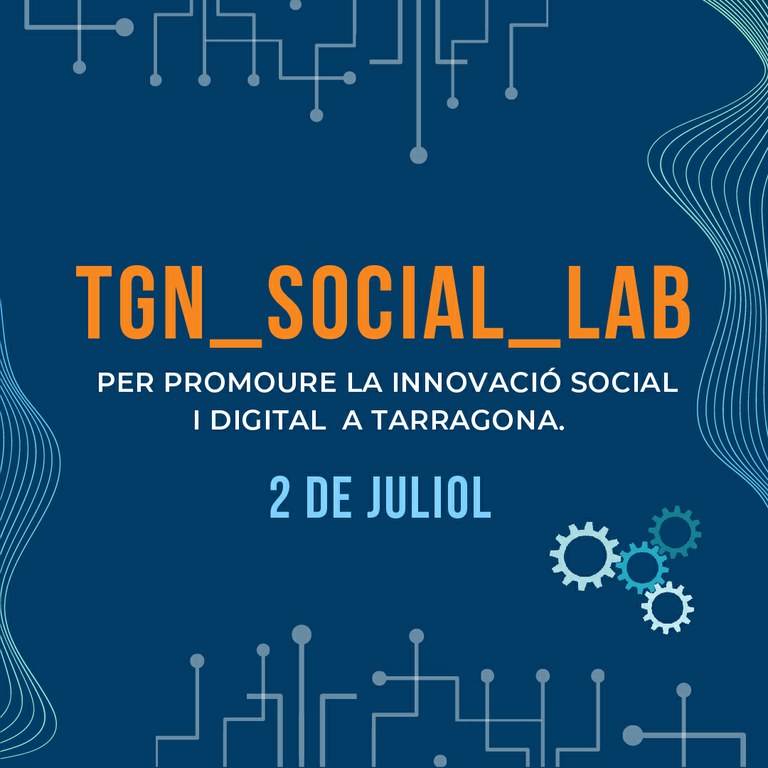L'Ajuntament de Tarragona Impulsa el TGN_SOCIAL_LAB per promoure la innovació social i digital oberta