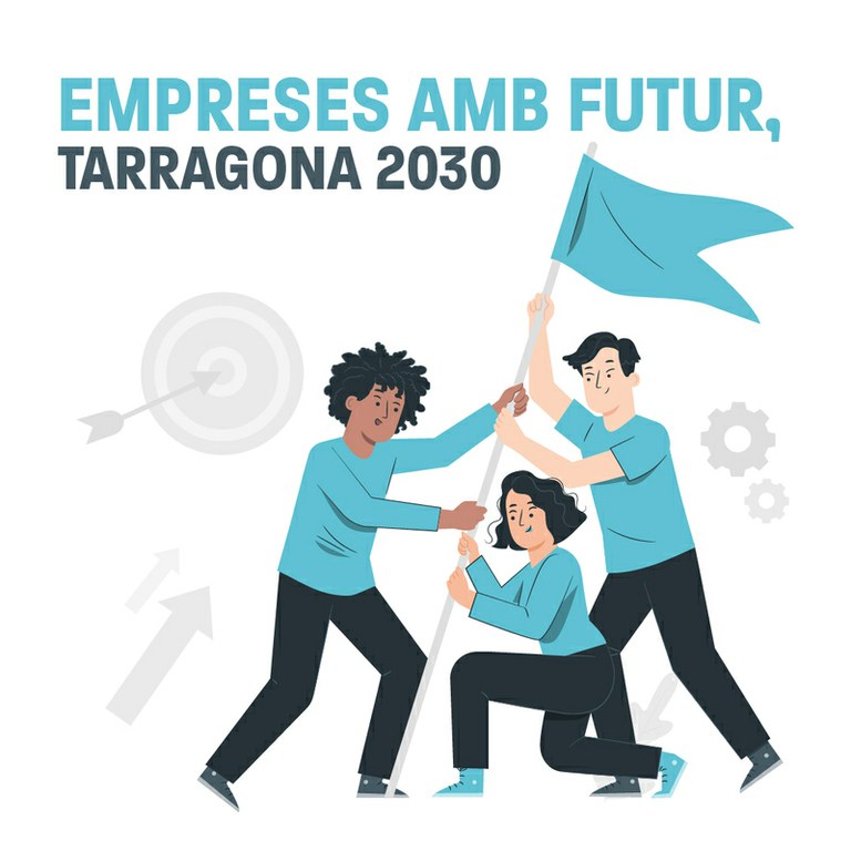 Obertes les inscripcions del programa d'acompanyament "Empreses amb Futur, Tarragona 2030" 